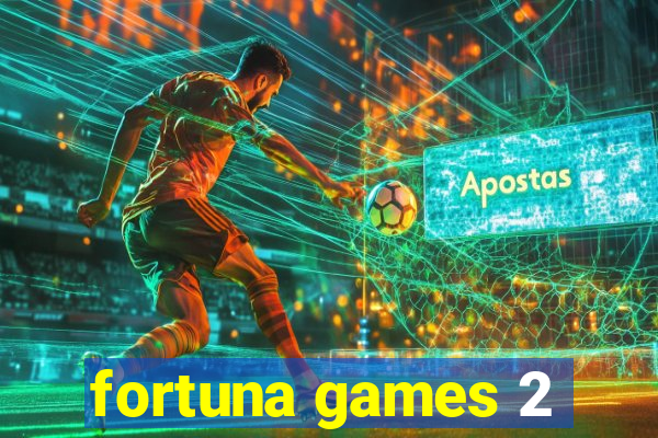 fortuna games 2